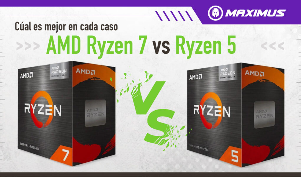 Cual elegir entre AMD Ryzen 7 vs AMD Ryzen 5