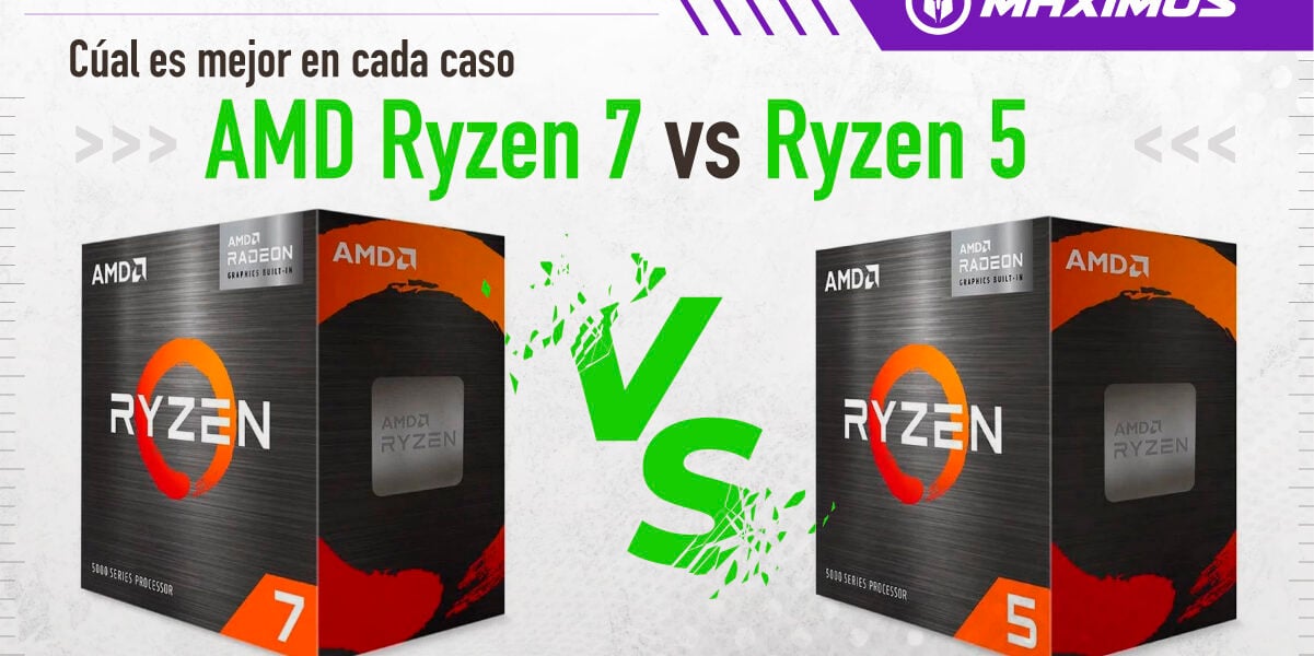 Cual elegir entre AMD Ryzen 7 vs AMD Ryzen 5
