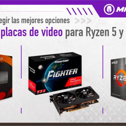 Mejores placas de video para Ryzen 5 y Ryzen 7